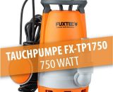 Fuxtec - Pompe immergée 750W FX-TP1750 - 12000 litres par heure 4260449127416 FX-TP1750